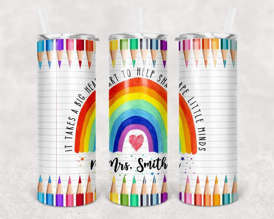 (Personalized) It Takes a Big Heart to Help Shape Little Minds Tumbler