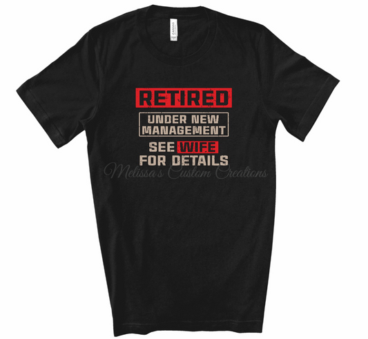 Retired Under New Management T-Shirt