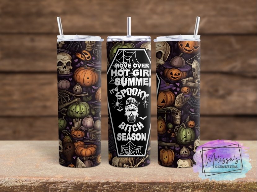 Move Over Hot Girl Summer, It's Spooky Bitch Season Tumbler