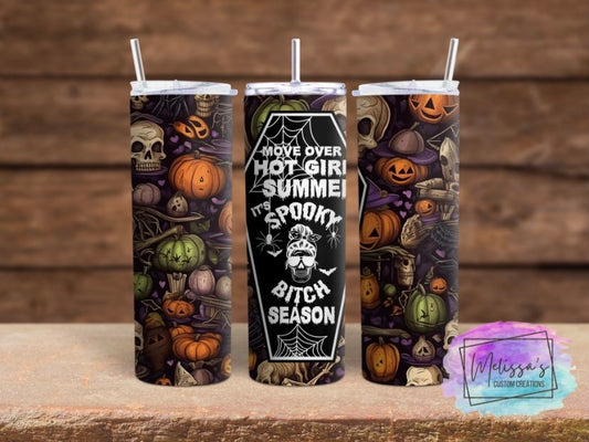Move Over Hot Girl Summer, It's Spooky Bitch Season Tumbler