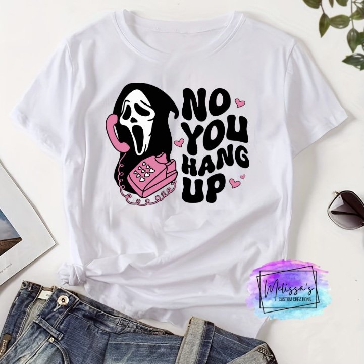 No, You Hang Up T-Shirt1