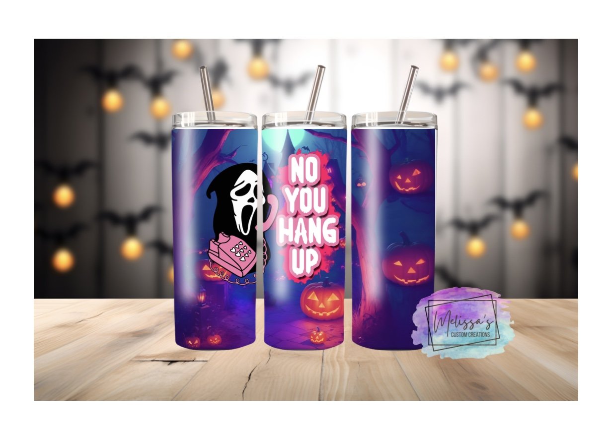 No You Hang Up Tumbler