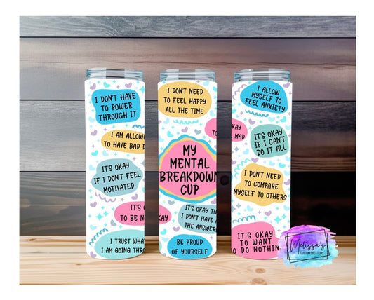 "My Mental Breakdown Cup" Tumbler (2 colors to choose from)