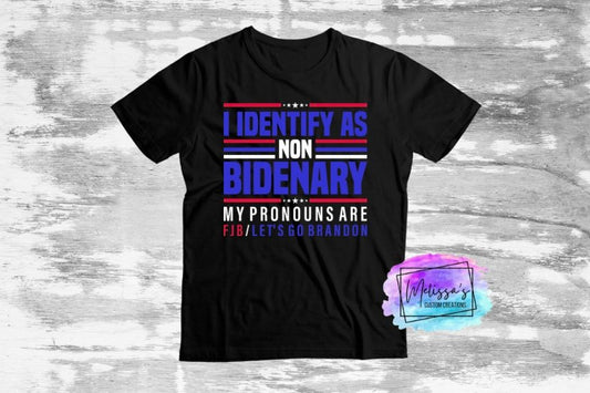 I Identify As Non Bidenary T-Shirt
