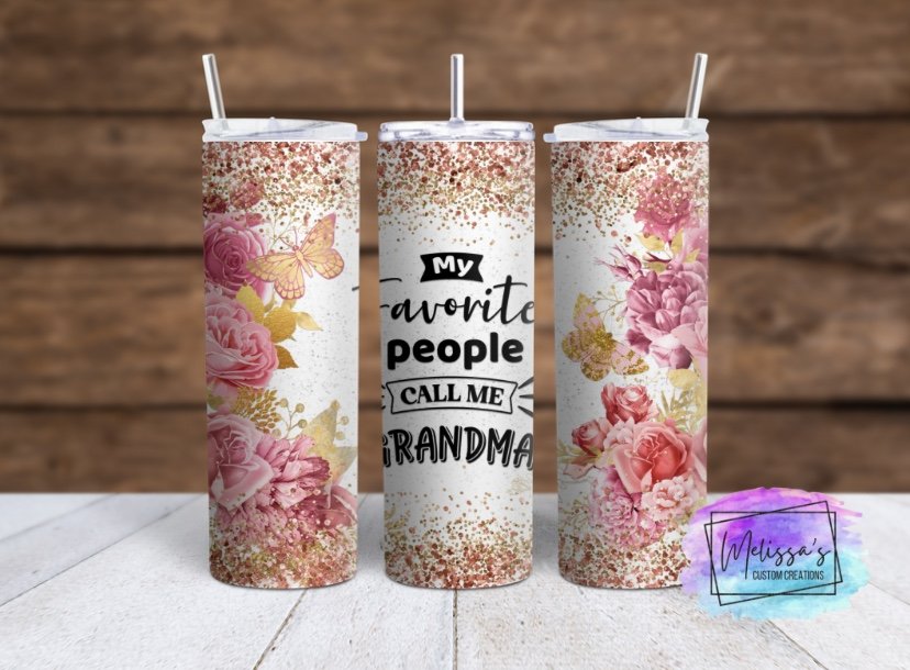 My Favorite People Call Me Grandma Tumbler