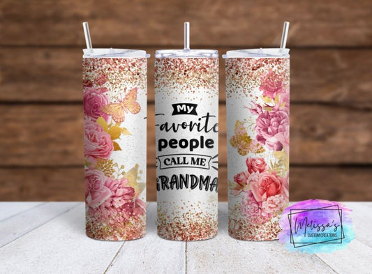 My Favorite People Call Me Grandma Tumbler