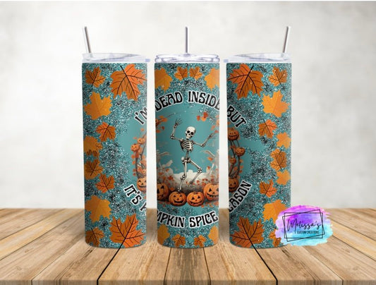I'm Dead Inside but It's Pumpkin Spice Season Tumbler