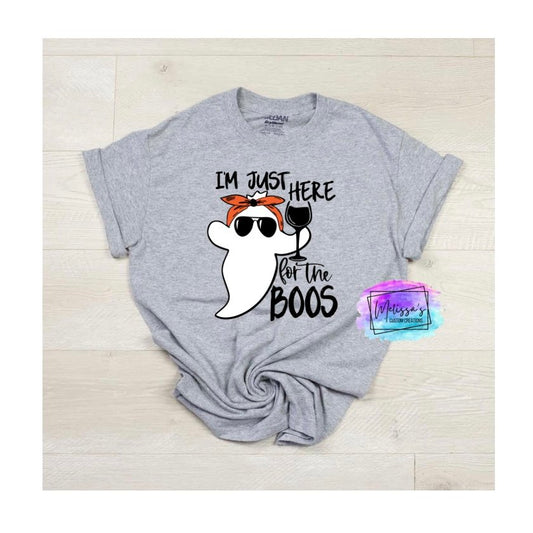 I'm Just Here for The Boos T-Shirt