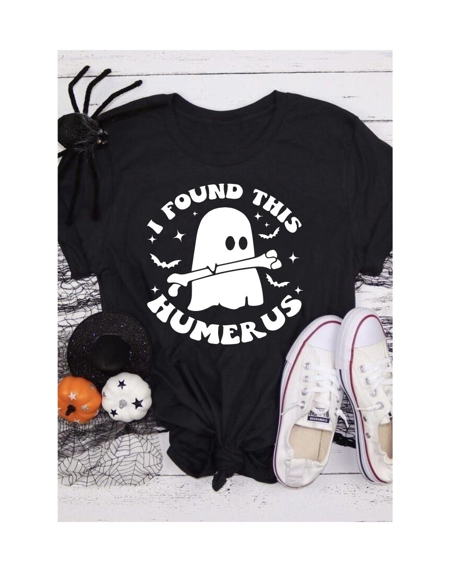 I Found This Humerus T-Shirt