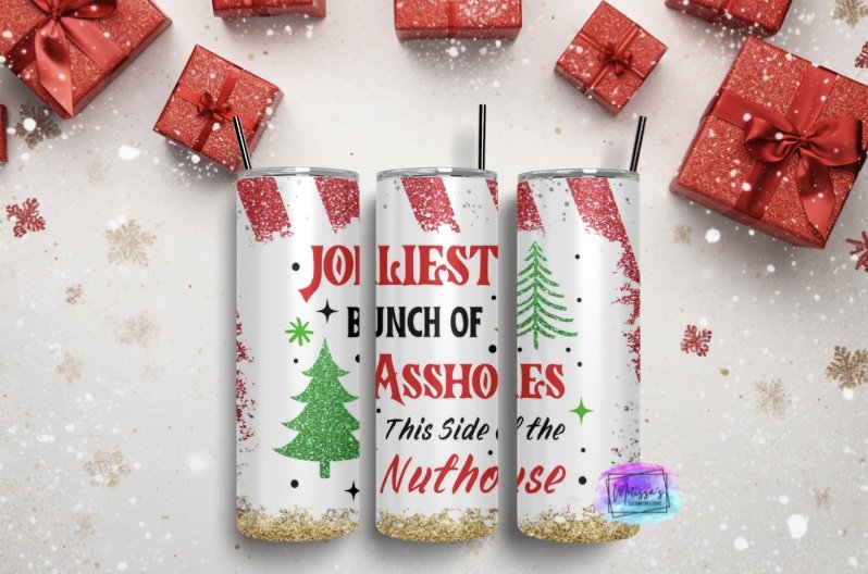Jolliest Bunch Of Assholes In This Side Of The Nuthouse Tumbler