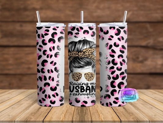 Raising My Husband Is Exhausting Tumbler