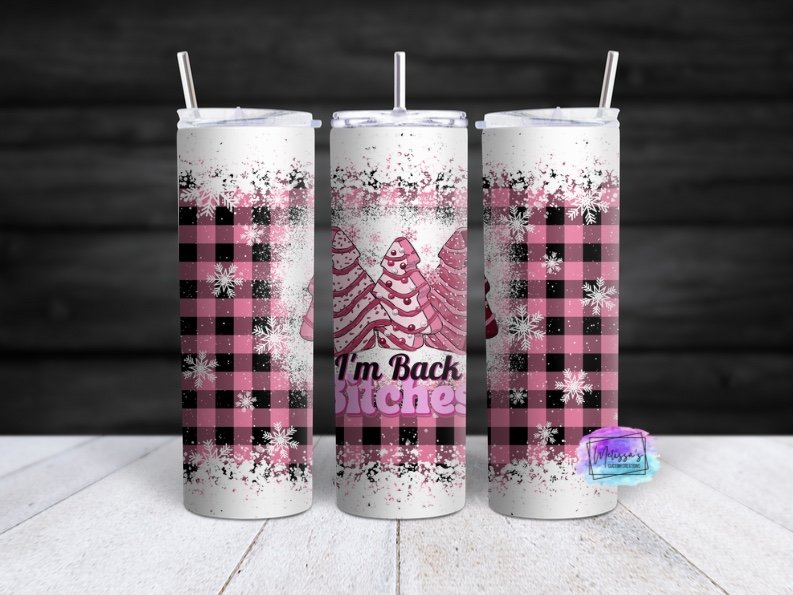I'm Back Bitches Tumbler
