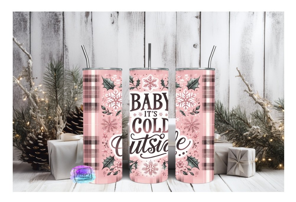 Pink Baby It's Cold Outside Tumbler
