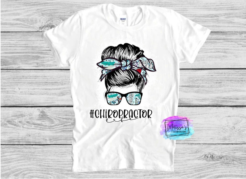 Chiropractor Life Messy Bun T-Shirt