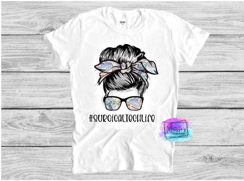Surgical Tech Life Messy Bun T-Shirt