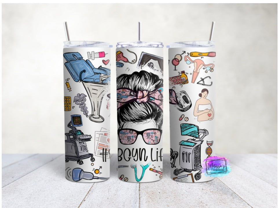 OB/GYN Life Messy Bun Tumbler