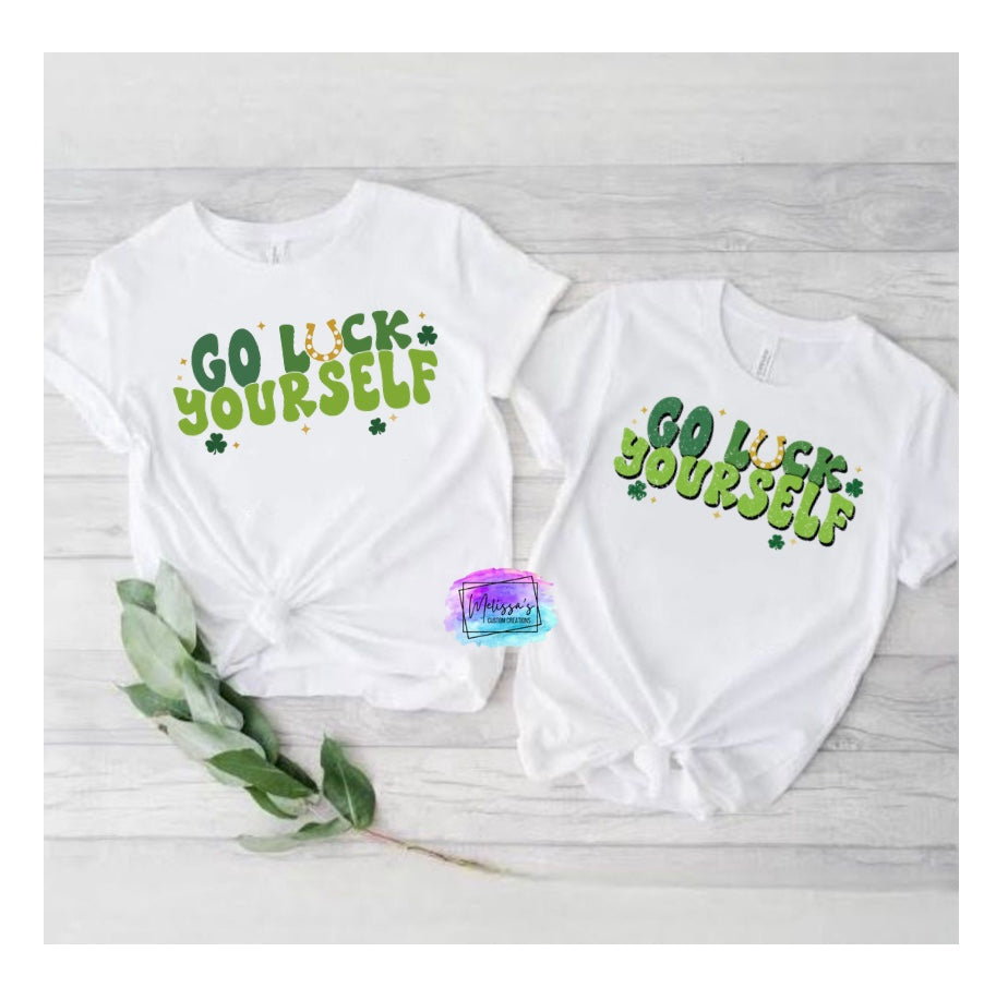 Go Luck Yourself T-Shirt