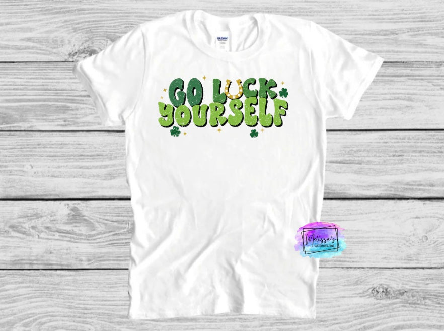 Go Luck Yourself T-Shirt