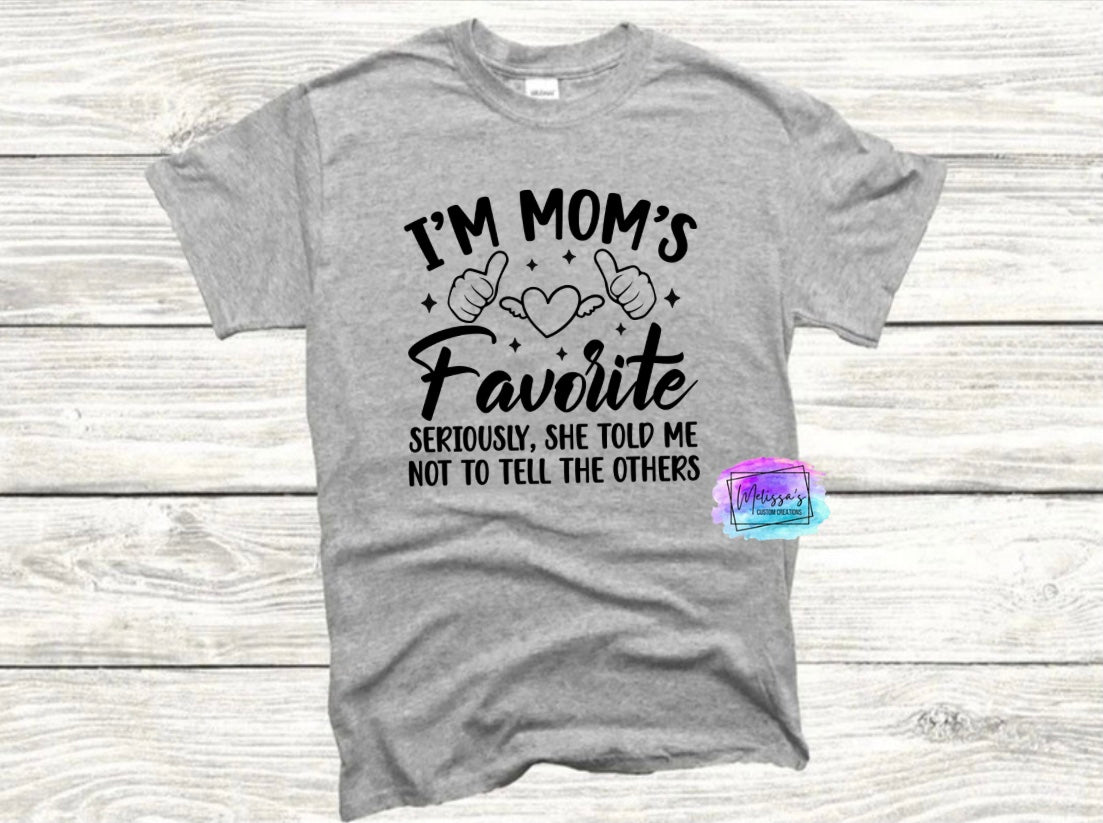 I'm Mom's Favorite T-Shirt