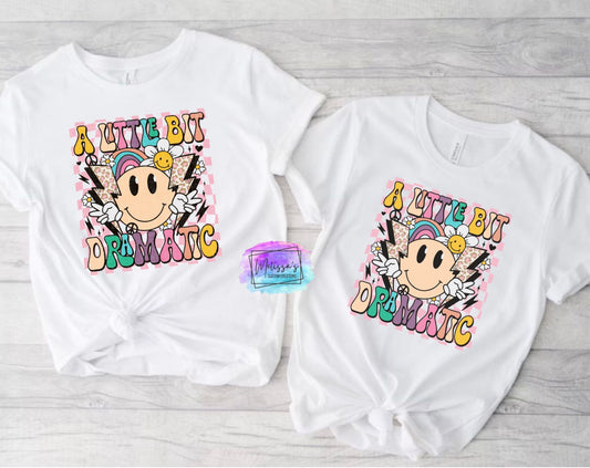 A Little Bit Dramatic T-Shirt