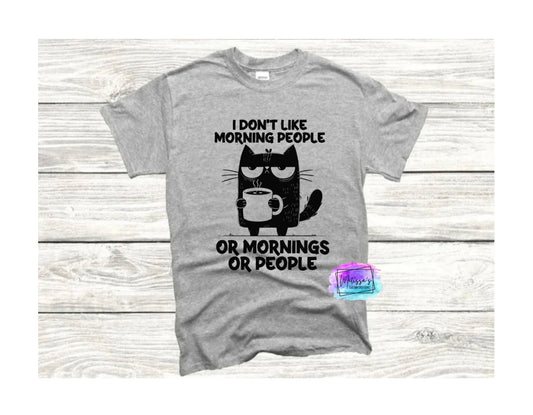 I Don't Like Morning People T-Shirt