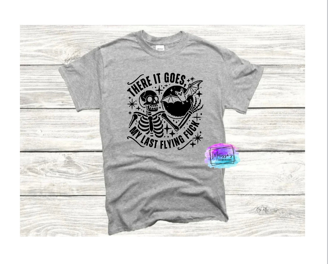 There It Goes, My Last Flying F*ck T-Shirt