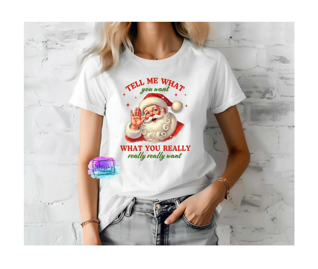 Tell Me What You Want T-Shirt