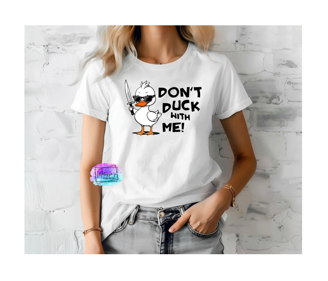 Don't Duck with Me T-Shirt