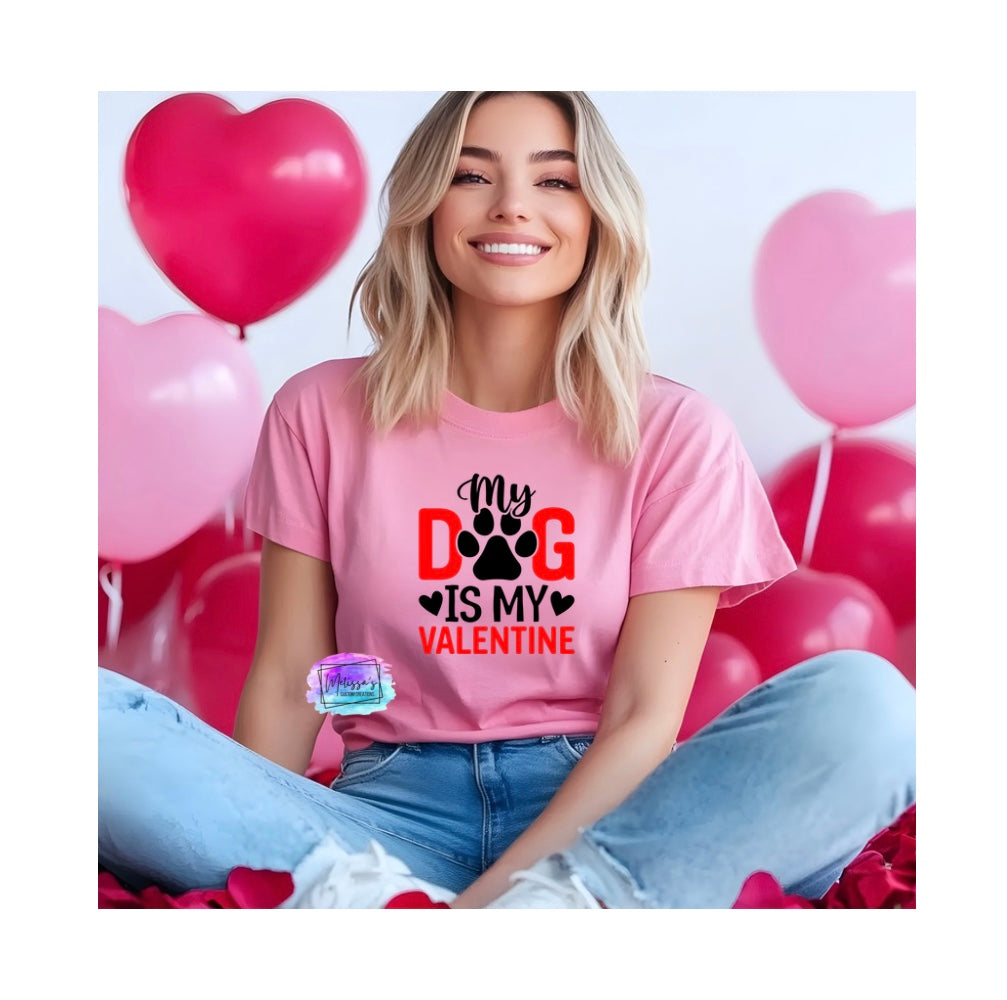My Dog is My Valentine T-Shirt