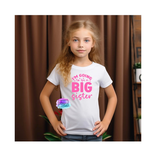 I'm Going to be a Big Sister T-Shirt