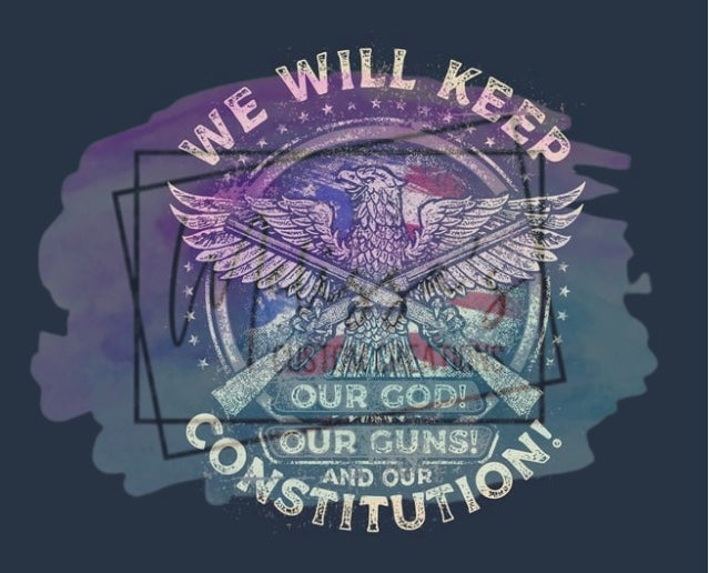 We Will Keep Our God, Our Guns, and Our Constitution Tumbler