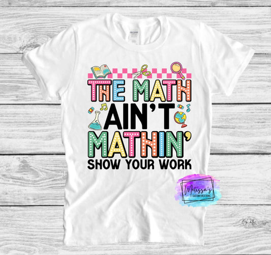 The Math Ain't Mathin' T-Shirt