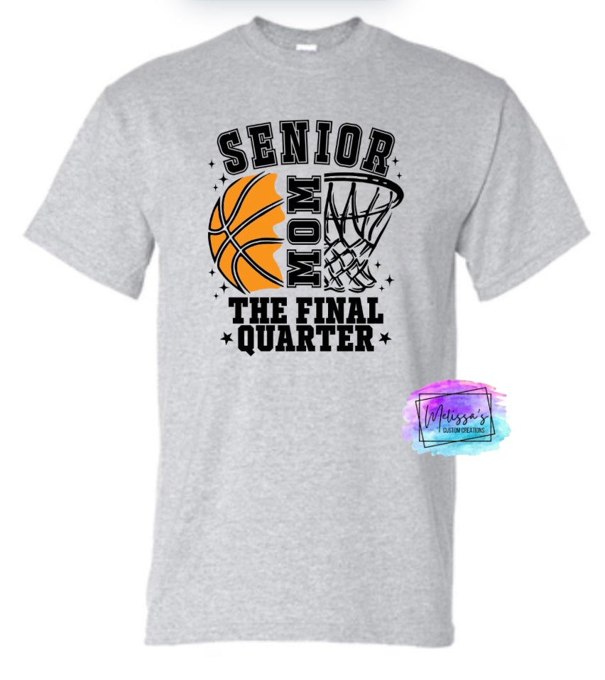 Basketball Senior Mom The Final Quarter T-Shirt