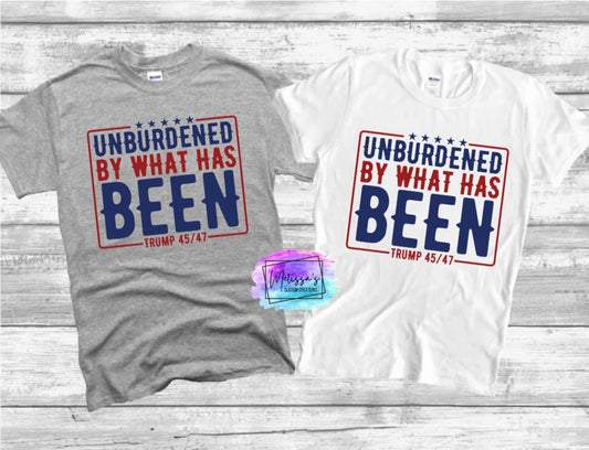 Unburdened By What Has Been T-Shirt