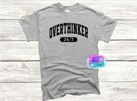 Overthinker 24/7 T-Shirt (Choose your colors)