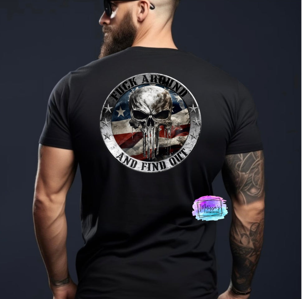 F*ck Around and Find Out T-Shirt