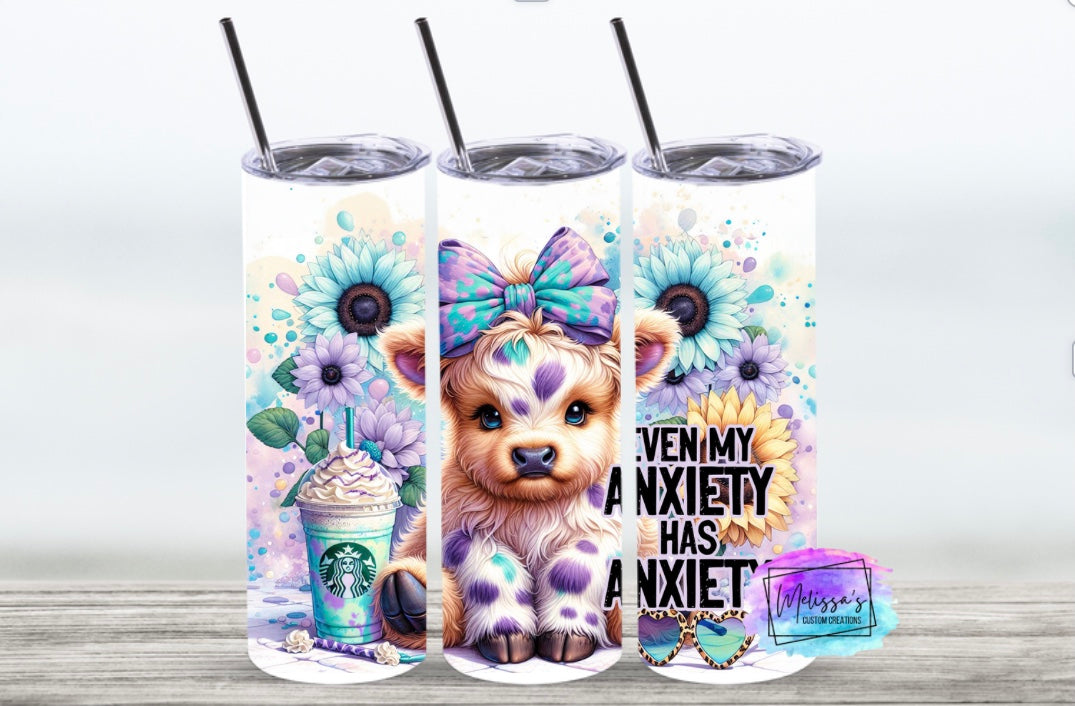 Even My Anxiety Has Anxiety Cow Tumbler