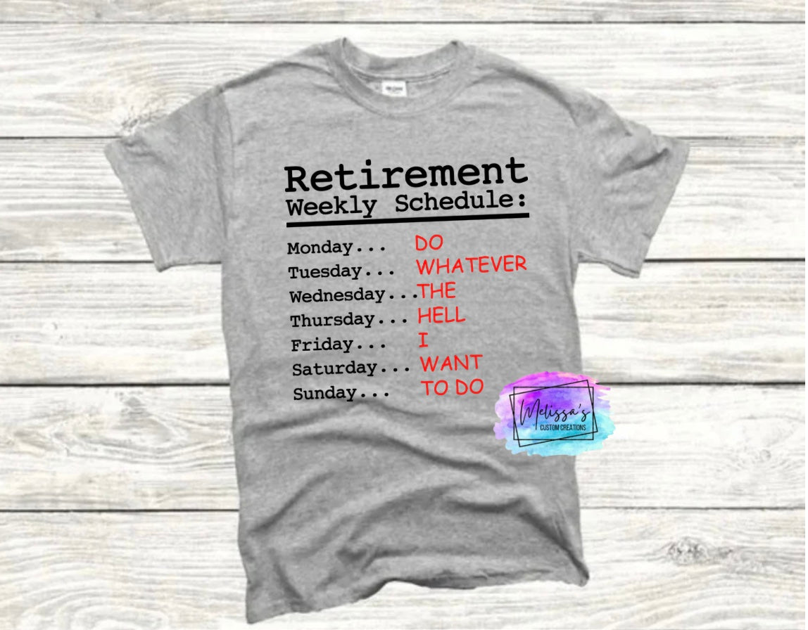 Retirement Weekly Schedule T-Shirt