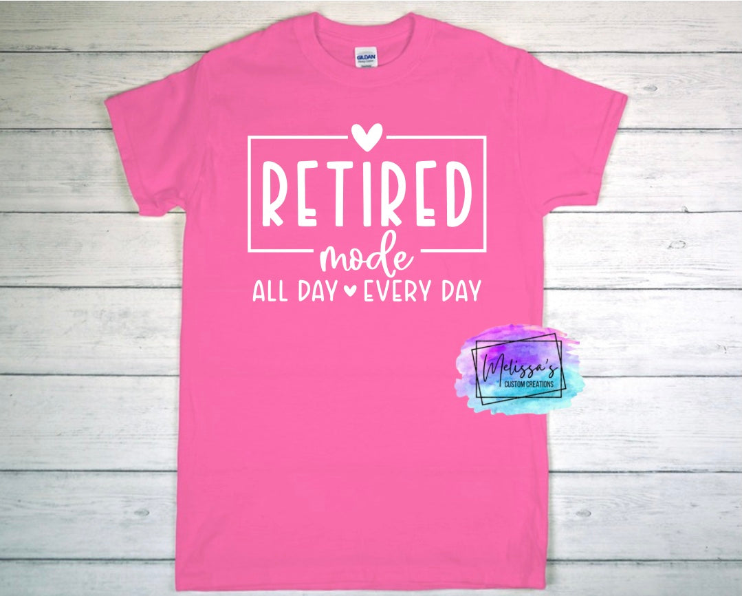 Retired Mode T-Shirt (Choose your colors)