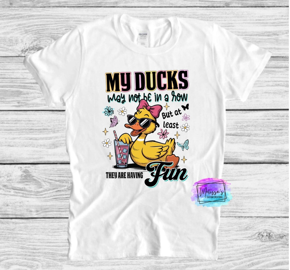 My Ducks May Not be in a Row T-Shirt