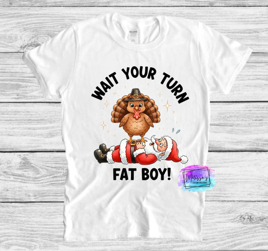 Wait Your Turn Fat Boy T-Shirt
