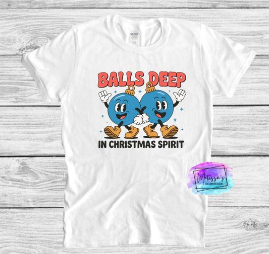 Balls Deep in Christmas Spirit T-Shirt