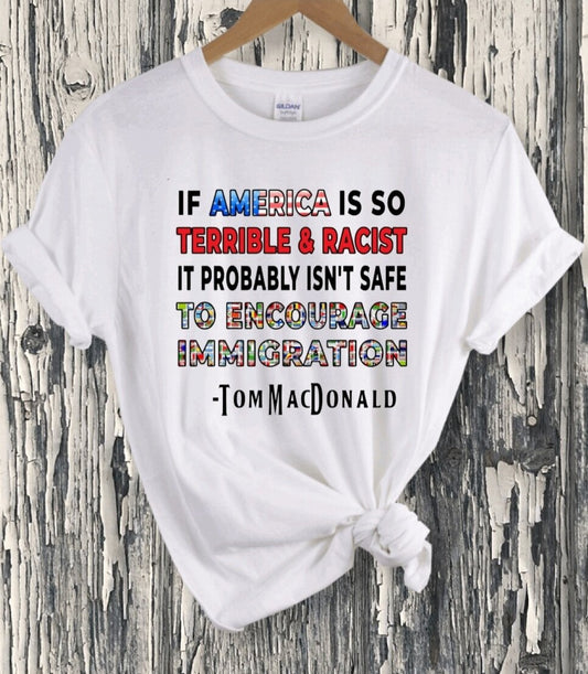 "If America is so Terrible &amp; Racist" T-Shirt