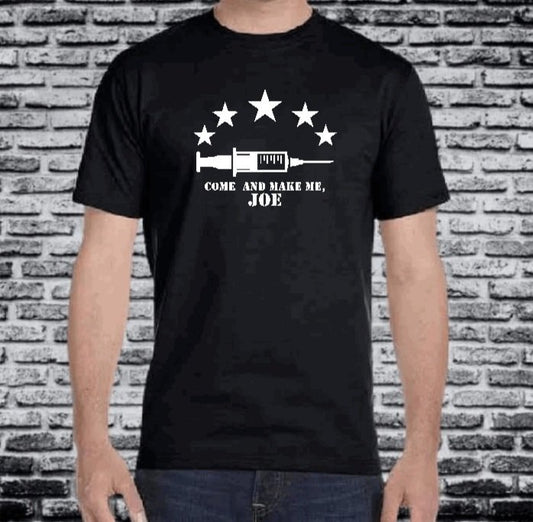 Come and make me, Joe T-Shirt