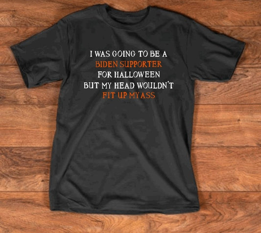"I was going to be a Biden supporter" T-Shirt
