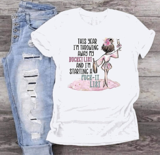 "Throwing Away My Bucket List" T-Shirt