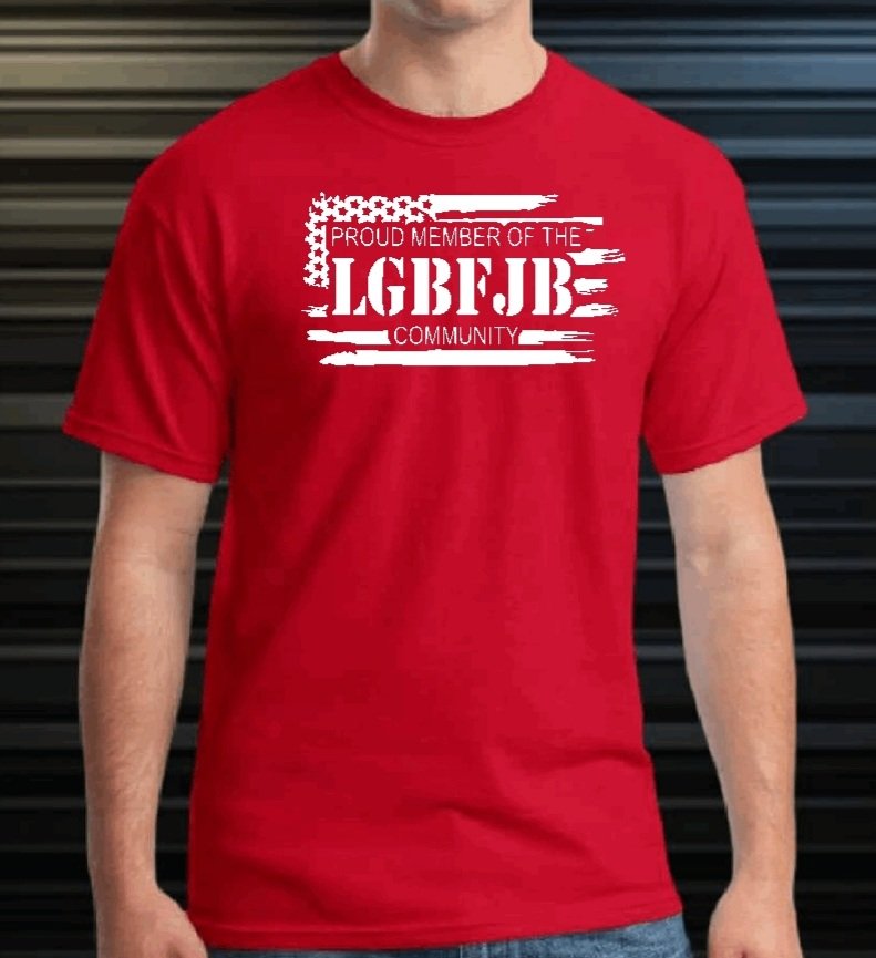 Proud Member of the LGBFJB Community T-Shirt