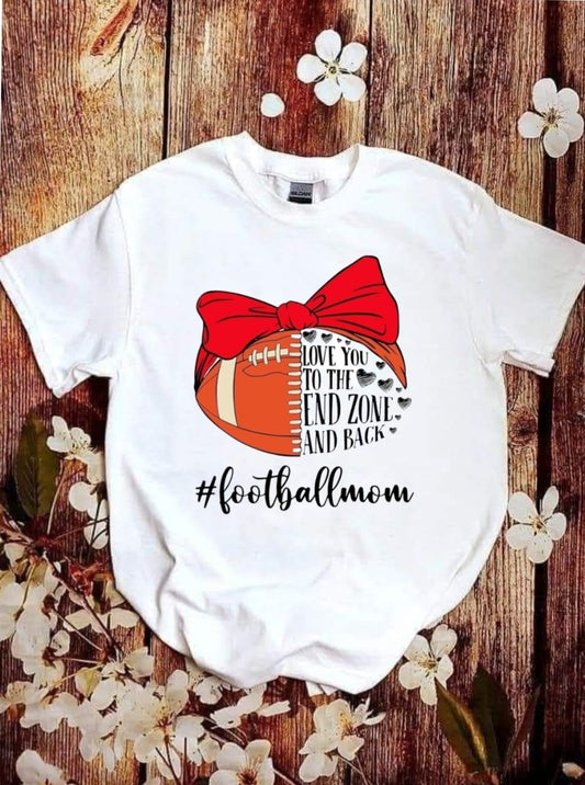 Love you to the end zone and back Football Mom T-shirt