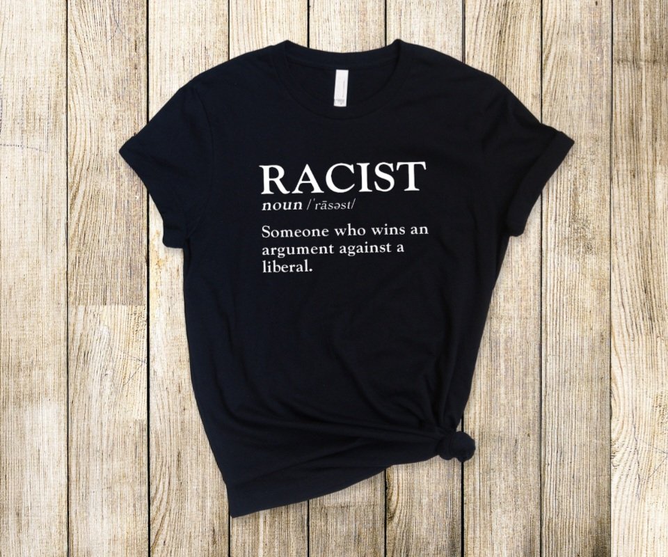 "Racist" T-Shirt