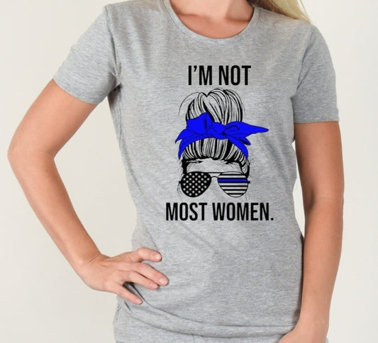 I'm Not Most Women T-Shirt